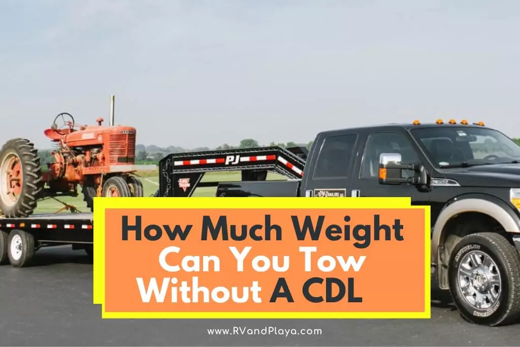 What Is The Most You Can Tow Without A CDL?