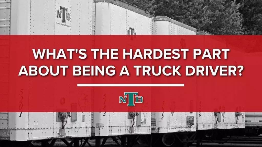 What Is The Hardest Thing Being A Truck Driver?